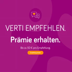 Mit der Verti Empfehlungsprämie verdienst du bis zu 50€, wenn du Freunden und Familie die erstklassigen Verti Versicherungen empfiehlst.